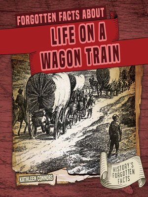 cover image of Forgotten Facts About Life on a Wagon Train